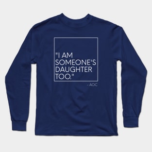 AOC I am someone's daughter too Minimalist Long Sleeve T-Shirt